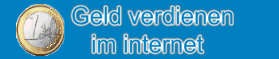 Geld verdienen im Internet und Geldverdienen im Internet